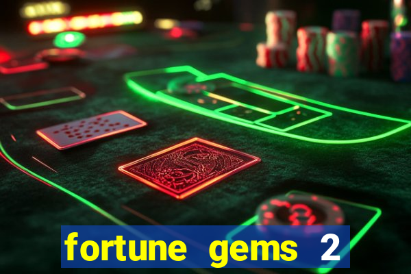 fortune gems 2 demo grátis